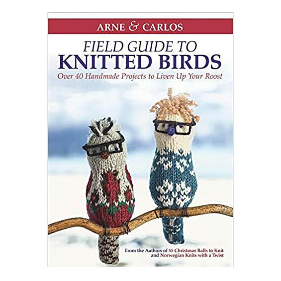 Arne & Carlos' Field Guide to Knitted Birds (Arne & Carlos)