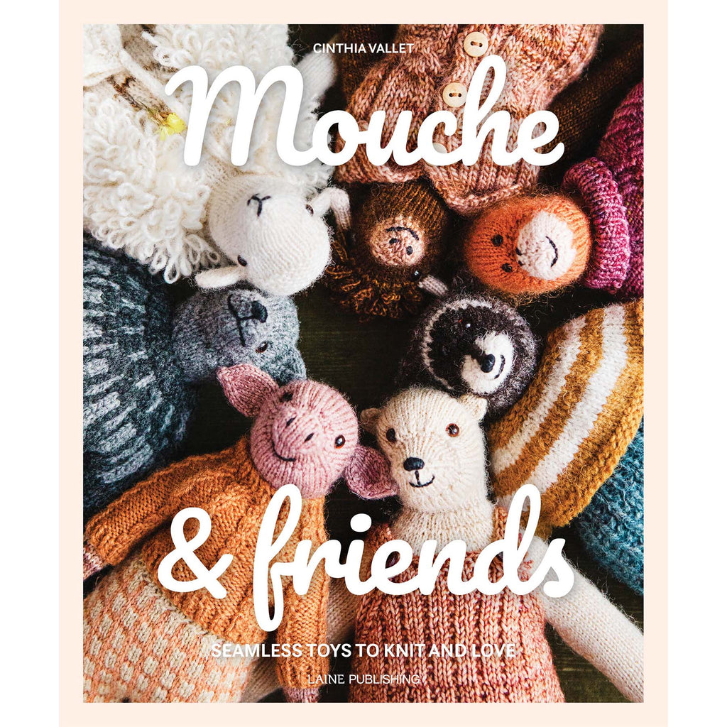 Mouche and Friends: Seamless Toys to Knit and Love (Cinthia Vallet