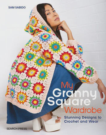 My Granny Square Wardrobe (Sam Sabido)