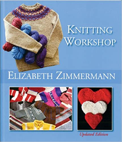 Knitting Workshop, Updated Edition (Elizabeth Zimmermann)