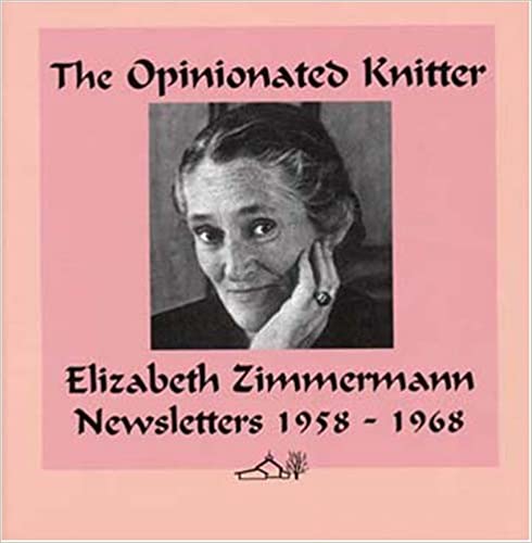 Opinionated Knitter (Elizabeth Zimmermann)