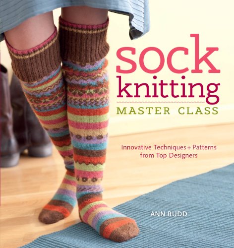 Sock Knitting Master Class (Ann Budd)