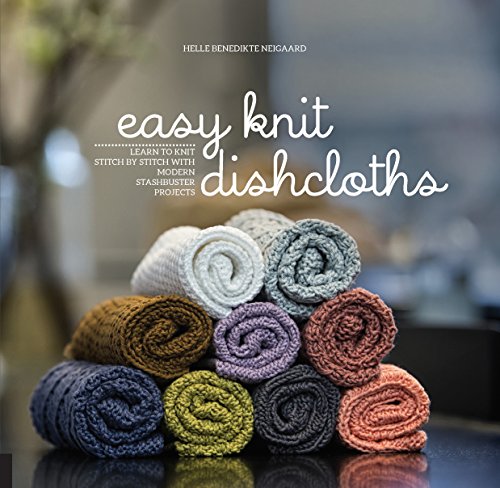 Easy Knit Dishcloths (Helle Benedikte Neigard)