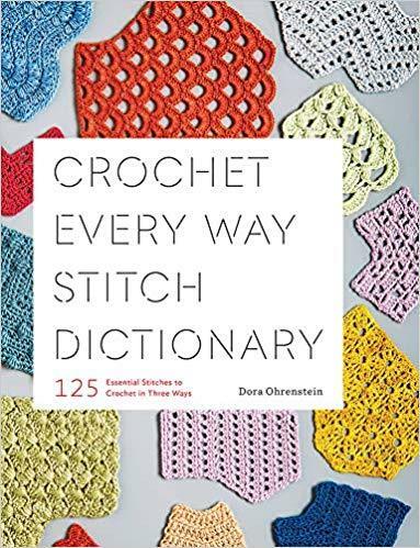 Crochet Every Way Stitch Dictionary (Dora Ohrenstein)