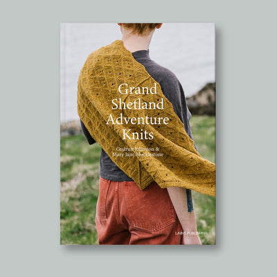 Grand Shetland Adventure Knits (Mary Jane Mucklestone and Gudrun Johnston)