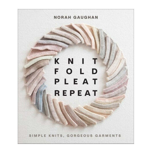 Knit Fold Pleat Repeat (Norah Gaughan)