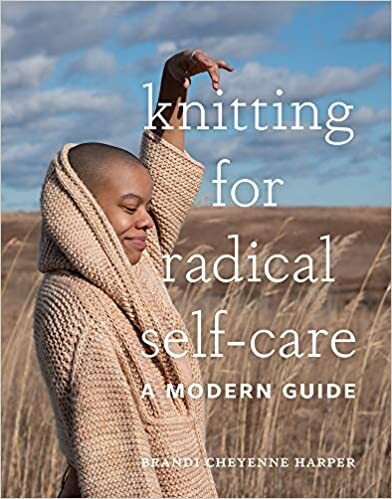 Knitting for Radical Self-Care (Brandi Harper)
