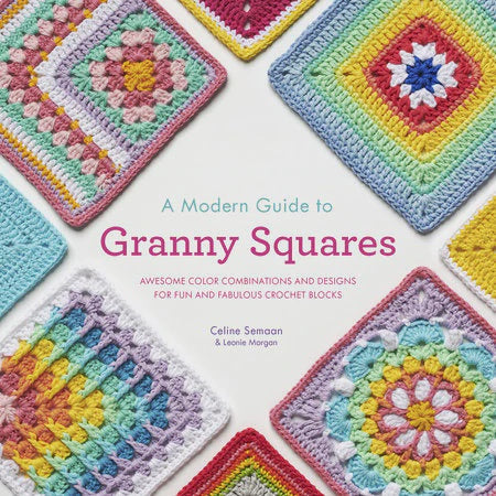 Modern Guide to Granny Squares (Celine Semaan)