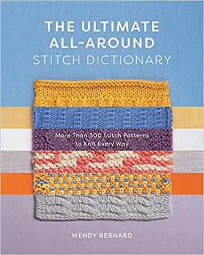 Ultimate All-Around Stitch Dictionary (Wendy Bernard)