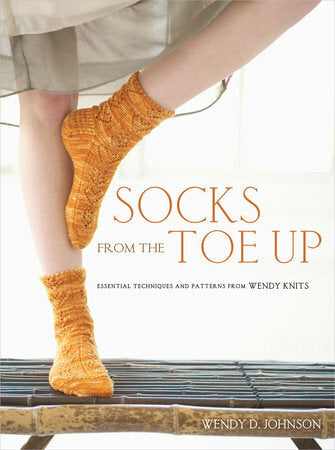 Socks from the Toe Up (Wendy D. Johnson)